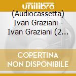 (Audiocassetta) Ivan Graziani - Ivan Graziani (2 Audiocassette) cd