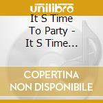 It S Time To Party - It S Time To Party cd