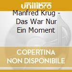 Manfred Krug - Das War Nur Ein Moment cd