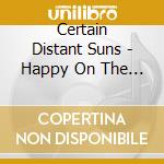 Certain Distant Suns - Happy On The Inside cd