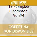 The Complete L.hampton Vo.3/4 cd musicale di Lionel Hampton