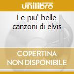 Le piu' belle canzoni di elvis cd