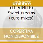 (LP VINILE) Sweet dreams (euro mixes) cd