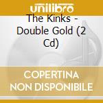 The Kinks - Double Gold (2 Cd) cd