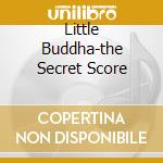 Little Buddha-the Secret Score cd