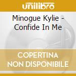 Minogue Kylie - Confide In Me cd musicale di Minogue Kylie