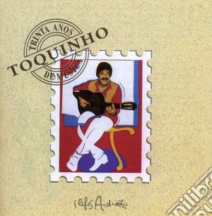Toquinho - 30 Anos De Musica cd musicale di TOQUINHO