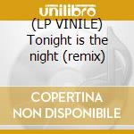 (LP VINILE) Tonight is the night (remix) cd