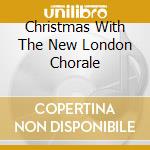 Christmas With The New London Chorale cd