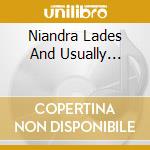 Niandra Lades And Usually... cd