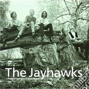 Jayhawks (The) - Tomorrow The Green Grass cd musicale di JAYHAWKS