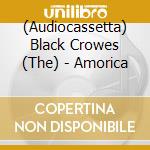 (Audiocassetta) Black Crowes (The) - Amorica cd