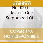 Mc 900 Ft Jesus - One Step Ahead Of The Spider cd