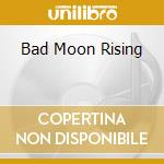 Bad Moon Rising cd