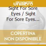 Sight For Sore Eyes / Sight For Sore Eyes ( Radio Mix ) /Sight For Sore Eyes ( Master Mix ) /Sight F cd