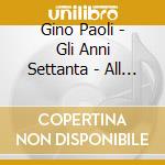 Gino Paoli - Gli Anni Settanta - All The Best cd