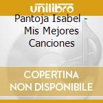 Pantoja Isabel - Mis Mejores Canciones cd