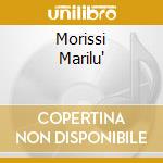 Morissi Marilu' cd musicale di Stefano Nosei