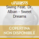Swing Feat. Dr. Alban - Sweet Dreams cd