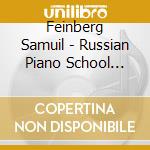 Feinberg Samuil - Russian Piano School Vol.3 cd musicale di Samuil Feinberg