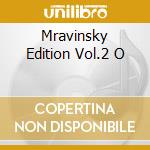 Mravinsky Edition Vol.2 O cd musicale di Yevgeny Mravinsky
