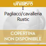 I Pagliacci/cavalleria Rustic cd