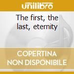The first, the last, eternity cd musicale di Snap