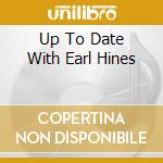 Up To Date With Earl Hines cd