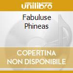 Fabuluse Phineas cd musicale di Phineas Newborn