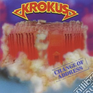Krokus - Change Of Address cd musicale di KROKUS