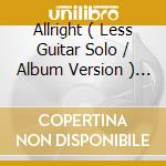 Allright ( Less Guitar Solo / Album Version ) / Ceremonies cd