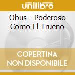 Obus - Poderoso Como El Trueno cd