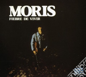 Moris - Fiebre De Vivir cd musicale di Moris