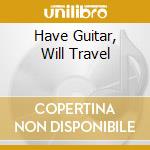 Have Guitar, Will Travel cd