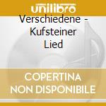 Verschiedene - Kufsteiner Lied cd