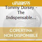 Tommy Dorsey - The Indispensable Tommy Dorsey Vol. 1/2 (1935-1937) (2 Cd) cd