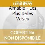 Aimable - Les Plus Belles Valses cd