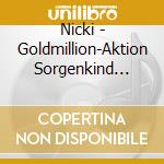 Nicki - Goldmillion-Aktion Sorgenkind (1995) cd