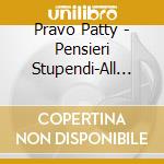 Pravo Patty - Pensieri Stupendi-All The Best cd