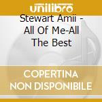 Stewart Amii - All Of Me-All The Best cd musicale di Amii Stewart
