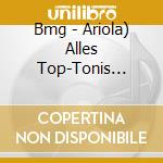 Bmg - Ariola) Alles Top-Tonis Internation cd