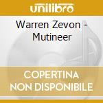 Warren Zevon - Mutineer cd musicale di Warren Zevon