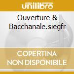Ouverture & Bacchanale.siegfr cd