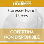 Caresse Piano Pieces cd