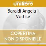 Baraldi Angela - Vortice cd