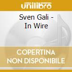 Sven Gali - In Wire