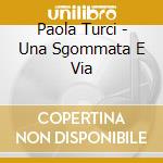 Paola Turci - Una Sgommata E Via cd