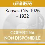 Kansas City 1926 - 1932 cd