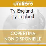 Ty England - Ty England cd