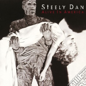 Steely Dan - Alive In America cd musicale di Dan Steely